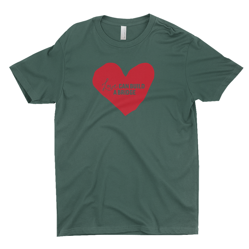 "Love Can Build A Bridge" T-Shirt