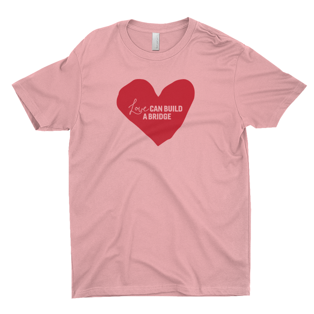 "Love Can Build A Bridge" T-Shirt